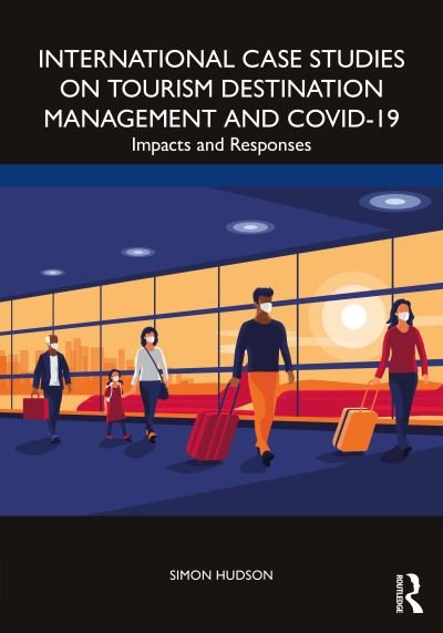 Cover for Simon Hudson · International Case Studies on Tourism Destination Management and COVID-19: Impacts and Responses (Inbunden Bok) (2022)