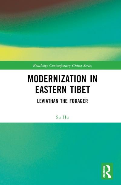 Cover for Su Hu · Modernization in Eastern Tibet: Leviathan the Forager - Routledge Contemporary China Series (Inbunden Bok) (2024)
