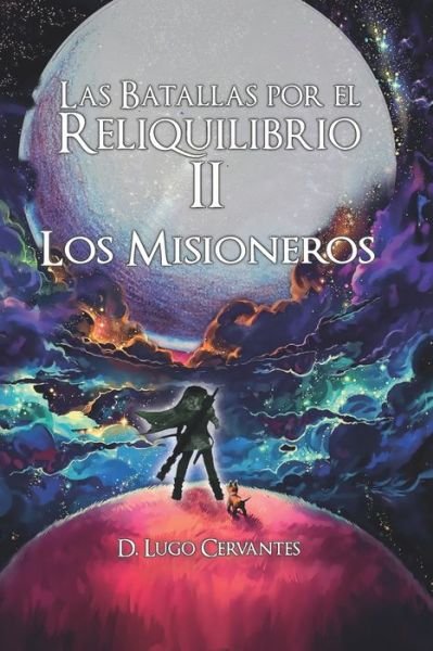 Cover for D Lugo Cervantes · Las Batallas por el Reliquilibrio II, Los Misioneros (Taschenbuch) (2019)