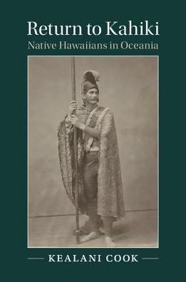 Cover for Kealani Cook · Return to Kahiki: Native Hawaiians in Oceania - Studies in North American Indian History (Gebundenes Buch) (2018)