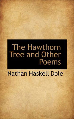 Cover for Nathan Haskell Dole · The Hawthorn Tree and Other Poems (Paperback Book) (2009)