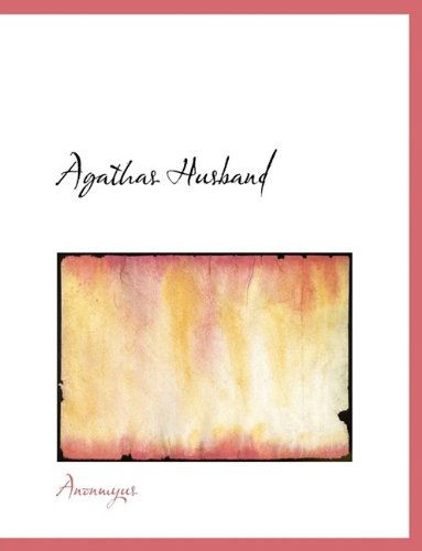 Cover for Anonmyus · Agathas Husband (Paperback Book) [Large type / large print edition] (2011)