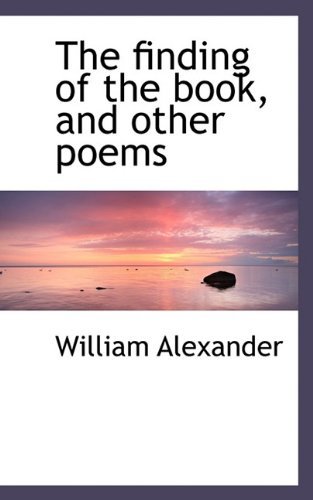 Cover for William Alexander · The Finding of the Book, and Other Poems (Hardcover Book) (2009)
