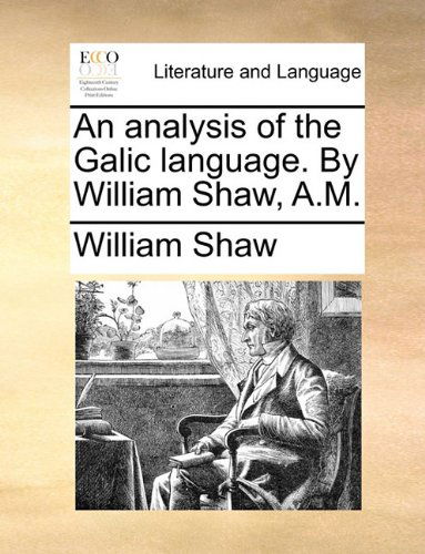 Cover for William Shaw · An Analysis of the Galic Language. by William Shaw, A.m. (Paperback Book) (2010)