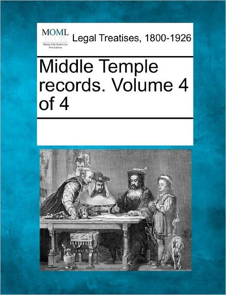 Multiple Contributors · Middle Temple Records. Volume 4 of 4 (Paperback Book) (2011)