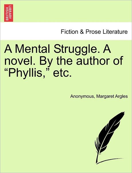 A Mental Struggle. a Novel. by the Author of - Anonymous - Bøger - British Library, Historical Print Editio - 9781241477899 - 1. marts 2011