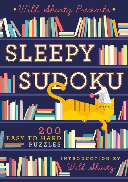 Cover for Will Shortz · Will Shortz Presents Sleepy Sudoku: 200 Easy to Hard Puzzles (Paperback Book) (2017)