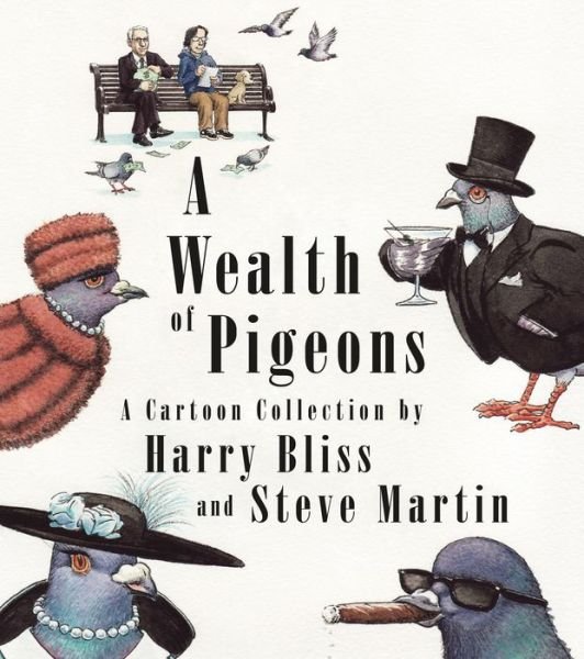 Cover for Steve Martin · A Wealth of Pigeons: A Cartoon Collection (Gebundenes Buch) (2020)