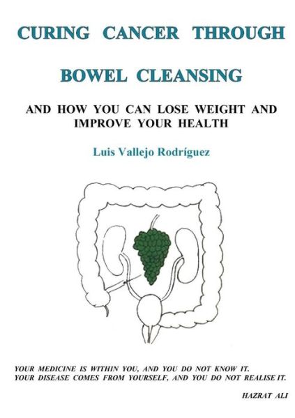 Cover for Luis Vallejo Rodriguez · Curing Cancer Through Bowel Cleansing (Paperback Book) (2014)