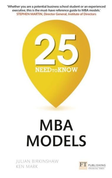 25 Need-to-Know MBA Models - Julian Birkinshaw - Böcker - Pearson Education Limited - 9781292178899 - 17 januari 2017