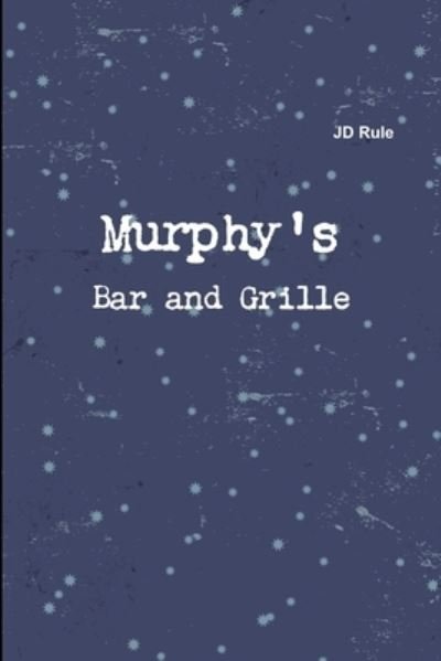 Cover for Jd Rule · Murphy's Bar and Grille (Book) (2012)
