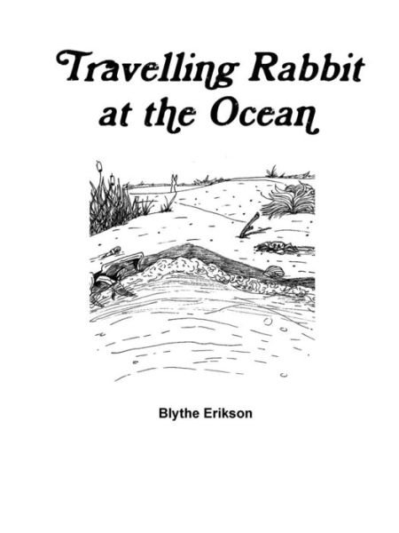 Cover for Blythe Erikson · Travelling Rabbit at the Ocean (Paperback Bog) (2014)