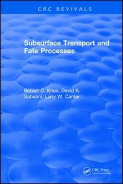 Cover for Robert C. Knox · Subsurface Transport and Fate Processes (Hardcover Book) (2017)