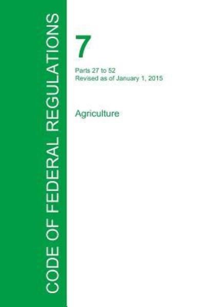 Cover for Office of the Federal Register · Code of Federal Regulations Title 7, Volume 2, January 1, 2015 (Paperback Book) (2016)