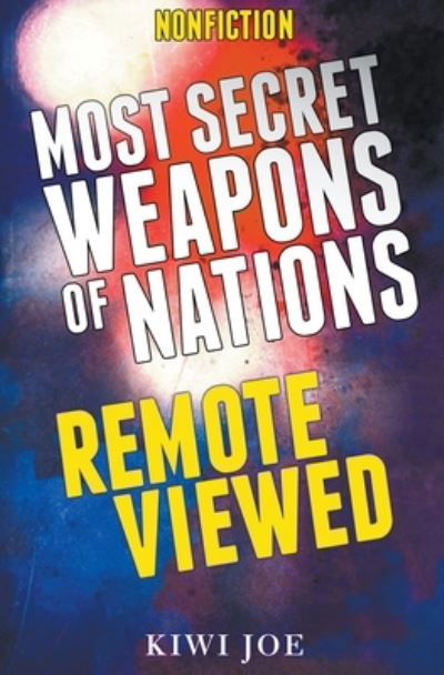 Cover for Kiwi Joe · Most Secret Weapons of Nations Remote Viewed (Pocketbok) (2020)