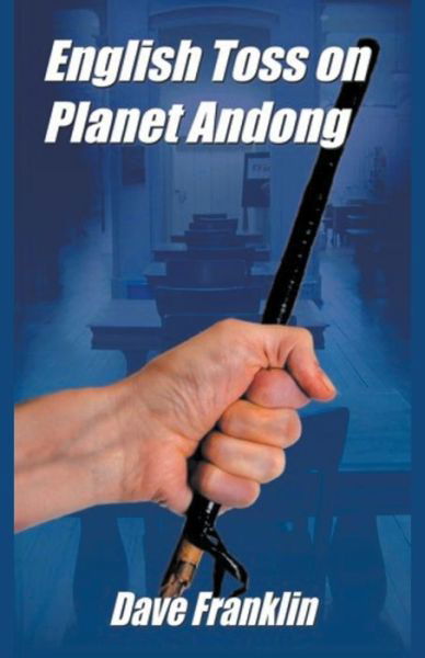 English Toss on Planet Andong - Dave Franklin - Books - Draft2Digital - 9781393835899 - March 30, 2014