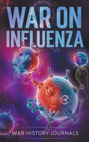 Cover for War History Journals · War on Influenza 1918 (Paperback Book) (2020)
