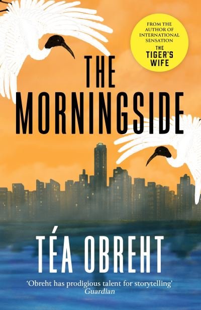 Cover for Tea Obreht · The Morningside (Innbunden bok) (2024)