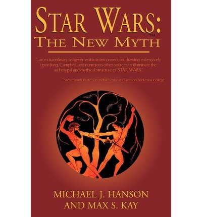 Star Wars: the New Myth - Max S. Kay - Kirjat - Xlibris - 9781401039899 - torstai 11. huhtikuuta 2002