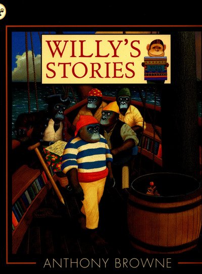 Willy's Stories - Willy the Chimp - Anthony Browne - Książki - Walker Books Ltd - 9781406360899 - 3 września 2015