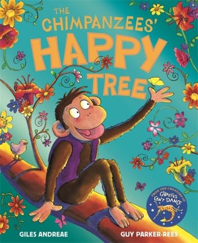 The Chimpanzees' Happy Tree - Giles Andreae - Livros - Hachette Children's Group - 9781408366899 - 5 de agosto de 2021