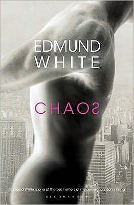 Chaos - Edmund White - Books - Bloomsbury Publishing PLC - 9781408803899 - January 18, 2010