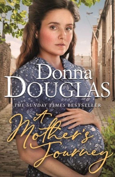 Cover for Donna Douglas · A Mother's Journey: A dramatic and heartwarming wartime saga from the bestselling author - Yorkshire Blitz Trilogy (Pocketbok) (2020)