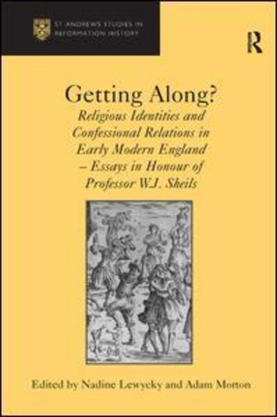 Cover for Adam Morton · Getting Along?: Religious Identities and Confessional Relations in Early Modern England - Essays in Honour of Professor W.J. Sheils (Hardcover bog) [1 New edition] (2012)