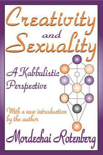 Cover for Mordechai Rotenberg · Creativity and Sexuality: A Kabbalistic Perspective (Paperback Book) (2005)