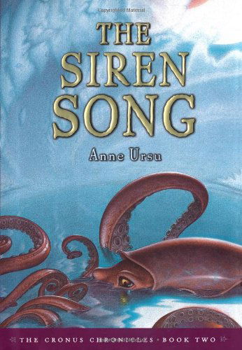 Cover for Anne Ursu · The Siren Song (Cronus Chronicles, Book Two) (Hardcover Book) (2007)