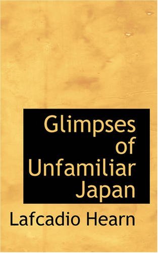 Cover for Lafcadio Hearn · Glimpses of Unfamiliar Japan: Second Series (Taschenbuch) (2008)