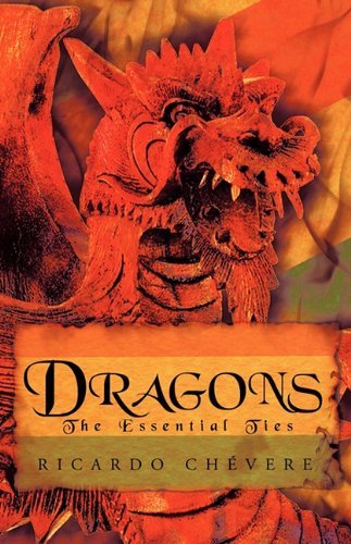 Cover for Chvere Ricardo Chvere · Dragons: the Essential Ties (Hardcover bog) (2009)