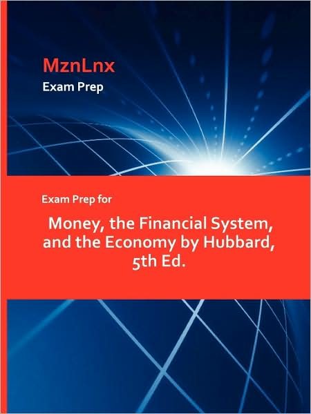 Cover for Hubbard, Karen., F · Exam Prep for Money, the Financial System, and the Economy by Hubbard, 5th Ed. (Pocketbok) (2009)