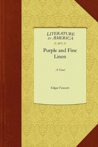 Cover for Edgar Fawcett · Purple and Fine Linen (Pocketbok) (2010)