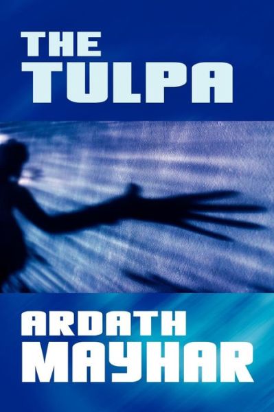 Cover for Ardath Mayhar · The Tulpa: a Novel of Fantasy (Taschenbuch) (2009)