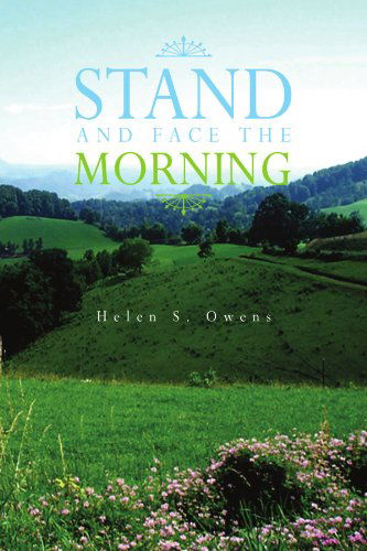 Cover for Helen S Owens · Stand and Face the Morning (Paperback Book) (2009)