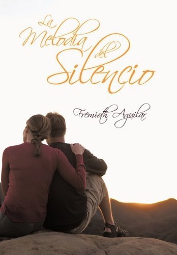 Cover for Fremioth Aguilar · La Melodia Del Silencio (Paperback Book) [Spanish edition] (2010)
