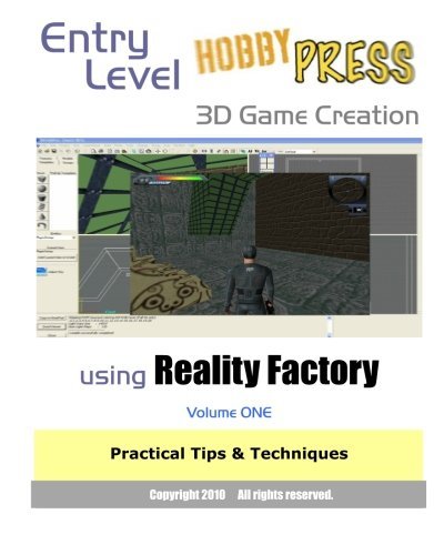 Cover for Hobbypress · Entry Level 3D Game Creation Using Reality Factory: Volume One Practical Tips &amp; Techniques (Taschenbuch) (2010)