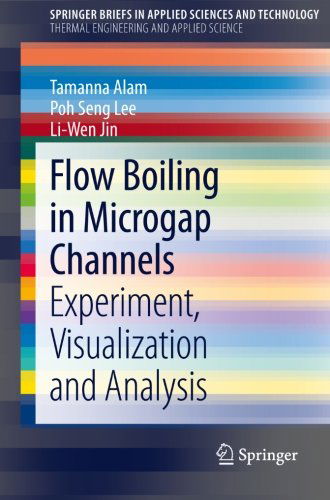 Cover for Tamanna Alam · Flow Boiling in Microgap Channels: Experiment, Visualization and Analysis - SpringerBriefs in Applied Sciences and Technology (Paperback Book) [2014 edition] (2013)