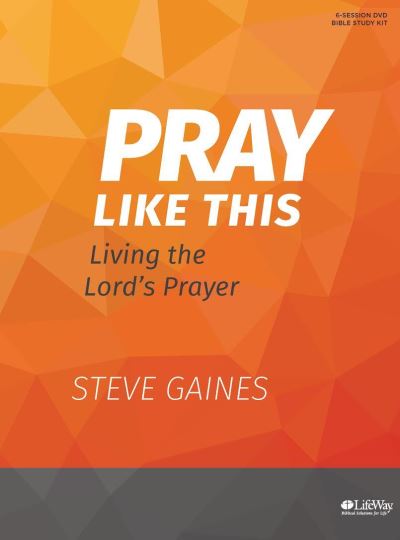 Cover for Steve Gaines · Pray Like This - Leader Kit (Book) (2017)