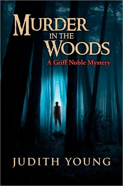 Cover for Judith Young · Murder in the Woods: a Griff Noble Mystery (Paperback Bog) (2011)