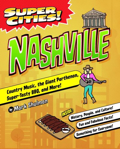 Cover for Mark Shulman · Super Cities! Nashville (Book) (2022)