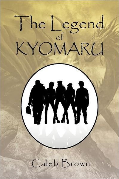 Cover for Caleb Brown · The Legend of Kyomaru (Paperback Bog) (2012)
