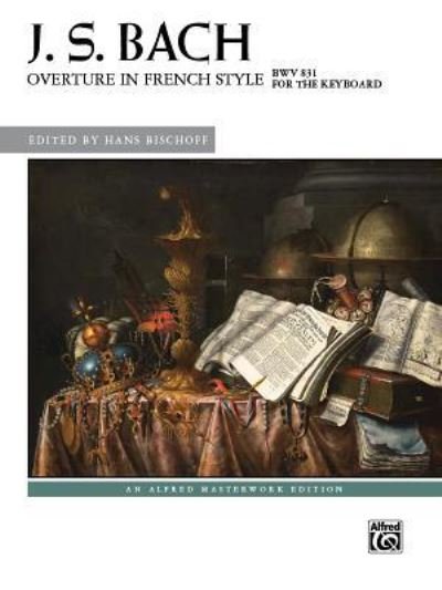 Cover for Johann Sebastian Bach · Overture in French Style, BWV 831 (Bok) (2015)