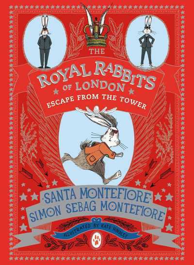 Cover for Santa Montefiore · The Royal Rabbits of London: Escape From the Tower - The Royal Rabbits (Gebundenes Buch) (2017)