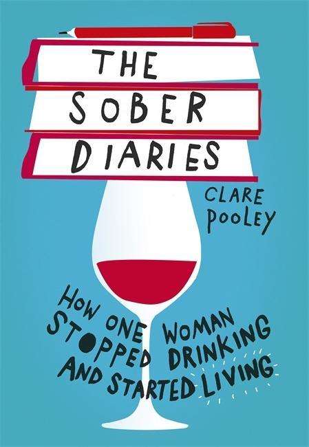 Sober Diaries - Clare Pooley - Książki - Hodder & Stoughton General Division - 9781473661899 - 28 grudnia 2017