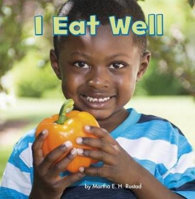 Cover for Martha E. H. Rustad · I Eat Well - Healthy Me (Paperback Book) (2018)