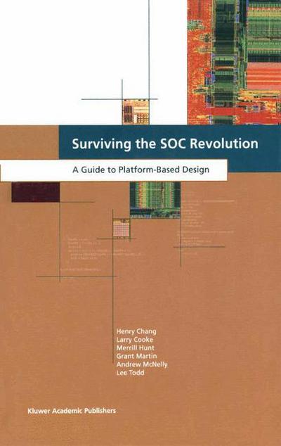 Cover for Henry Chang · Surviving the SOC Revolution: A Guide to Platform-Based Design (Pocketbok) [Softcover reprint of the original 1st ed. 2002 edition] (2013)