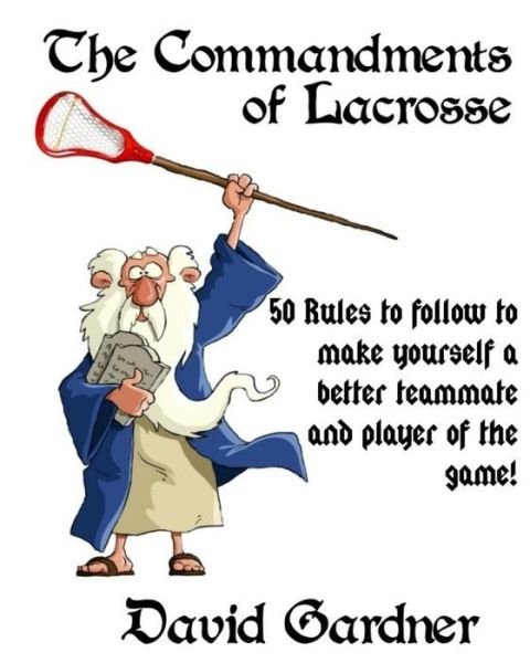 Cover for David Gardner · The Commandments of Lacrosse (Paperback Book) (2012)