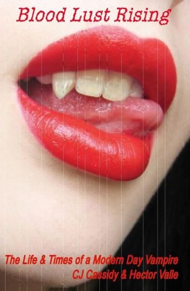 Blood Lust Rising - Adult Romance - Cj Cassidy - Boeken - Createspace Independent Publishing Platf - 9781479333899 - 19 april 2012
